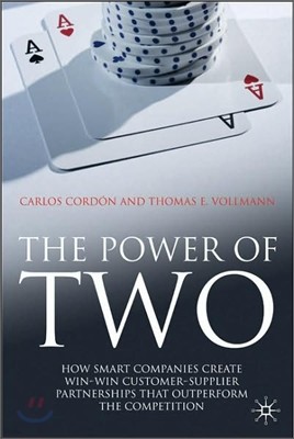 The Power of Two: How Smart Companies Create Win-Win Customer-Supplier Partnerships That Outperform the Competition