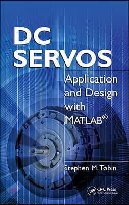 DC Servos: Application and Design with MATLAB(R)