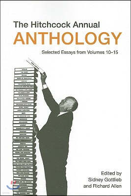 The Hitchcock Annual Anthology: Selected Essays from Volumes 10-15