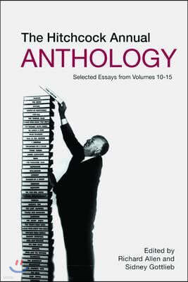 The Hitchcock Annual Anthology: Selected Essays from Volumes 10a "15