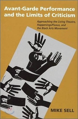 Avant-Garde Performance & the Limits of Criticism: Approaching the Living Theatre, Happenings/Fluxus, and the Black Arts Movement