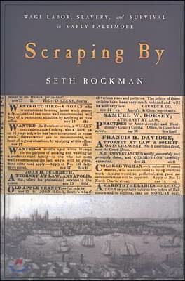 Scraping by: Wage Labor, Slavery, and Survival in Early Baltimore