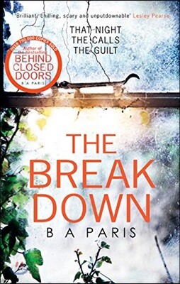 The Breakdown: The gripping thriller from the bestselling author of Behind Closed Doors