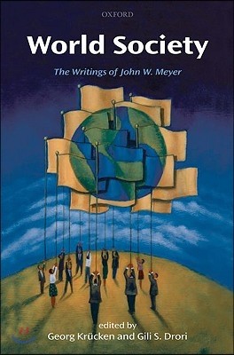 World Society: The Writings of John W. Meyer