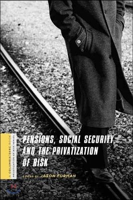 Pensions, Social Security, and the Privatization of Risk