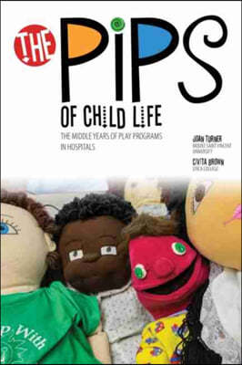 The Pips of Child Life II: Early Play Programs in Hospitals