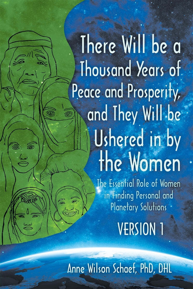 There Will be a Thousand Years of Peace and Prosperity, and They Will be Ushered in by the Women - Version 1 &amp; Version 2: The Essential Role of Women