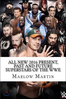 All New 2016 Present, Past and Future Superstars Of The WWE