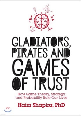 Gladiators, Pirates and Games of Trust