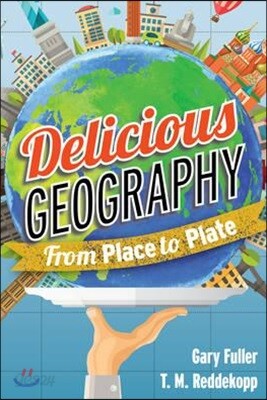 Delicious Geography: From Place to Plate
