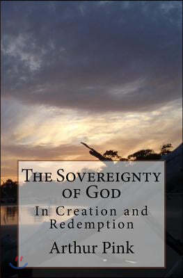 The Sovereignty of God: In Creation and Redemption
