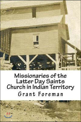 Missionaries of the Latter Day Saints Church in Indian Territory