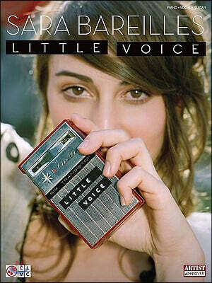 Sara Bareilles: Little Voice Piano Vocal Guitar Sheet Music Book Artist Songbook with 12 Pop Hits Including Love Song Pop Piano Songbook for Students