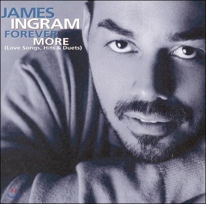 James Ingram (ӽ ױ׷) - Forever More (Love Songs, Hits & Duets)