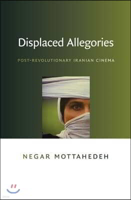 Displaced Allegories: Post-Revolutionary Iranian Cinema