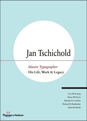 Jan Tschichold, Master Typographer: His Life, Work and Legacy