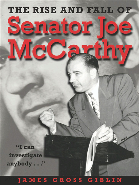 The Rise and Fall of Senator Joe McCarthy