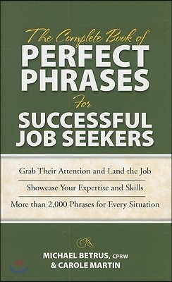 The Complete Book of Perfect Phrases for Successful Job Seekers