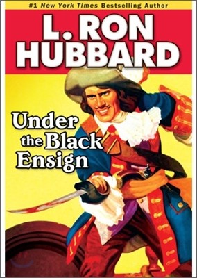 Under the Black Ensign: A Pirate Adventure of Loot, Love and War on the Open Seas