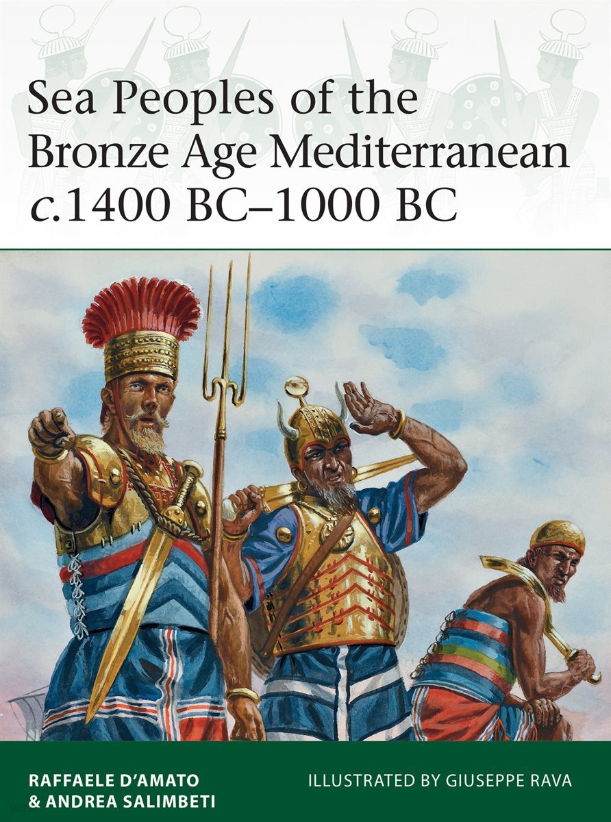 Sea Peoples of the Bronze Age Mediterranean c.1400 BC?1000 BC