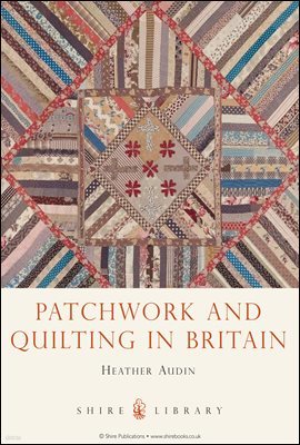 Patchwork and Quilting in Britain