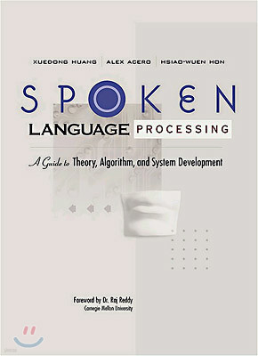 Spoken Language Processing: A Guide to Theory, Algorithm and System Development