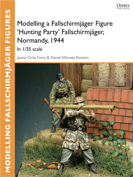 Modelling a Fallschirmjager Figure &#39;Hunting Party&#39; Fallschirmjager, Normandy, 1944