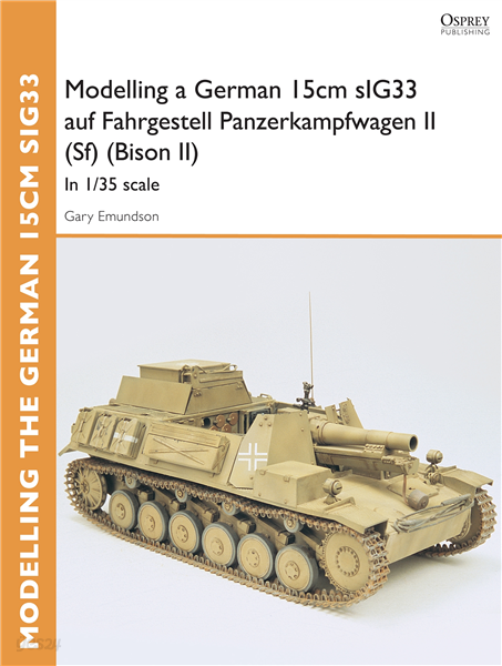 Modelling a German 15cm sIG33 auf Fahrgestell Panzerkampfwagen II (Sf) (Bison II)