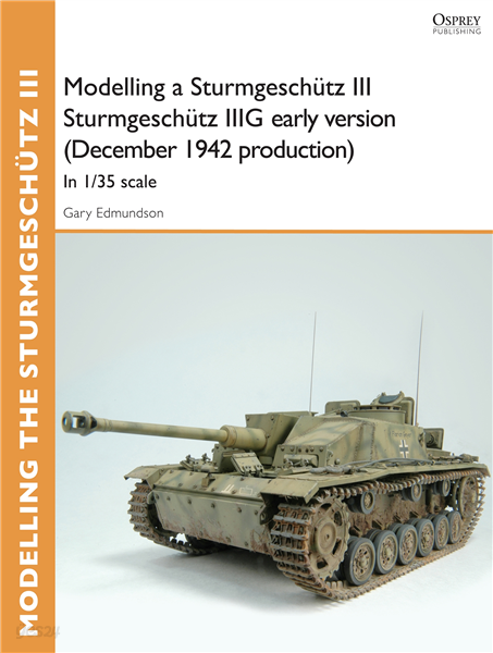 Modelling a Sturmgeschutz III Sturmgeschutz IIIG early version (December 1942 production)