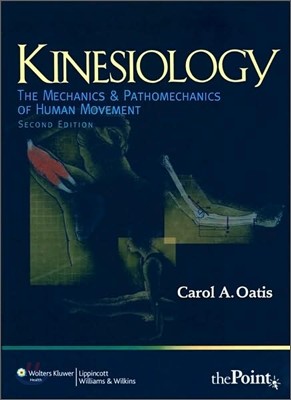 Kinesiology : The Mechanics and Pathomechanics of Human Movement, 2/E