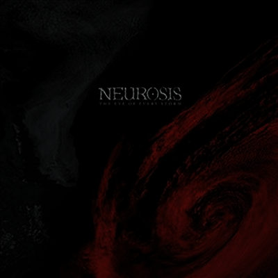 Neurosis — The Eye Of Every Storm (Reissue) 앨범 커버
