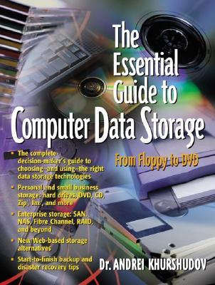The Essential Guide to Computer Data Storage
