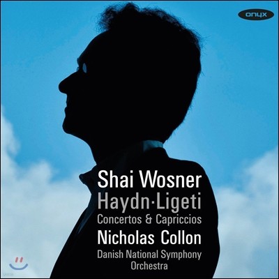 Shai Wosner 하이든: 피아노 협주곡 4번, 카프리치오 / 리게티: 피아노 협주곡 (Haydn & Ligeti: Concertos & Capriccios) 샤이 보즈너
