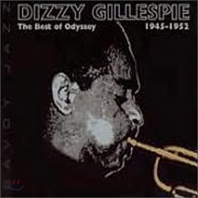 Dizzy Gillespie - The Best Of Odyssey 1945 - 1952