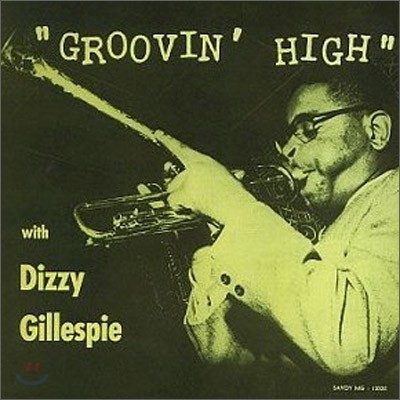 Dizzy Gillespie - Groovin' High