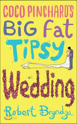 Coco Pinchard's Big Fat Tipsy Wedding
