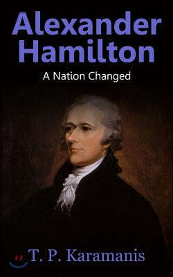 Alexander Hamilton: A Nation Changed