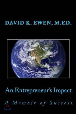 An Entrepreneur's Impact: A Memoir of Success