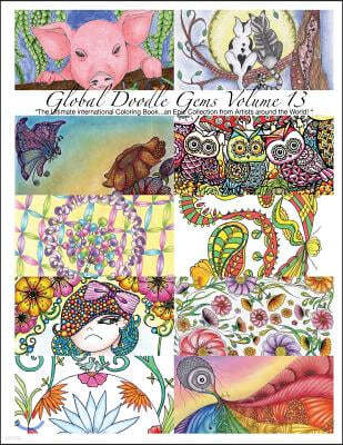 "Global Doodle Gems" Volume 13: "The Ultimate Adult Coloring Book...an Epic Collection from Artists around the World! "