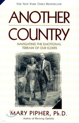 Another Country: Navigating the Emotional Terrain of Our Elders