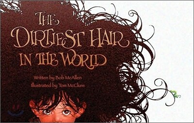 The Dirtiest Hair in the World
