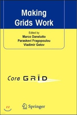 Making Grids Work: Proceedings of the Coregrid Workshop on Programming Models Grid and P2P System Architecture Grid Systems, Tools and En