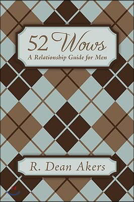 52 Wows: A Relationship Guide for Men