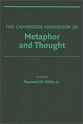 The Cambridge Handbook of Metaphor and Thought