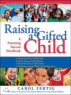 Raising a Gifted Child: A Parenting Success Handbook