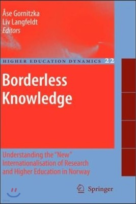 Borderless Knowledge: Understanding the New Internationalisation of Research and Higher Education in Norway