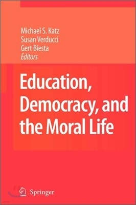 Education, Democracy and the Moral Life