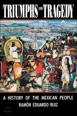 Triumphs and Tragedy: A History of the Mexican People