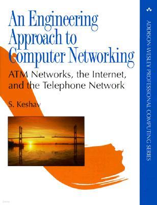 An Engineering Approach to Computer Networking