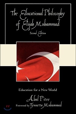 The Educational Philosophy of Elijah Muhammad: Education for a New World